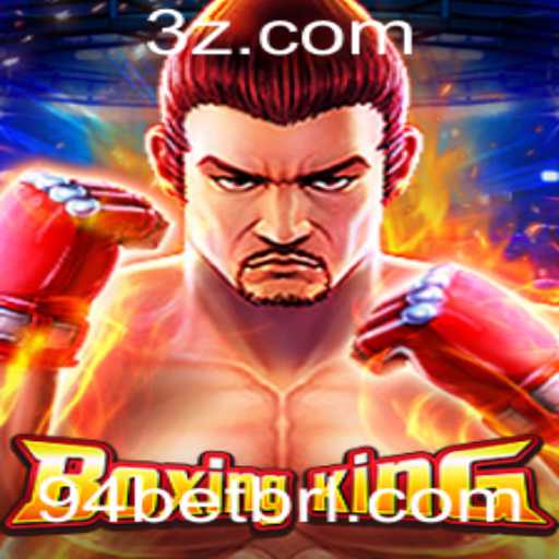Descubra o Mundo Empolgante de BoxingKing com 94bet